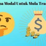 Berapa Modal Yang Sesuai Untuk Mula Trade Forex?
