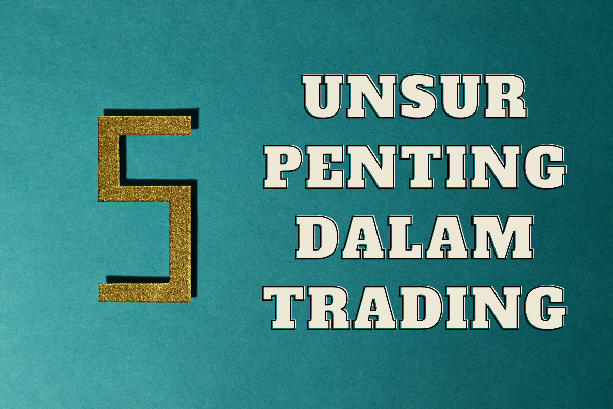 You are currently viewing 5 Unsur Penting Dalam Trading