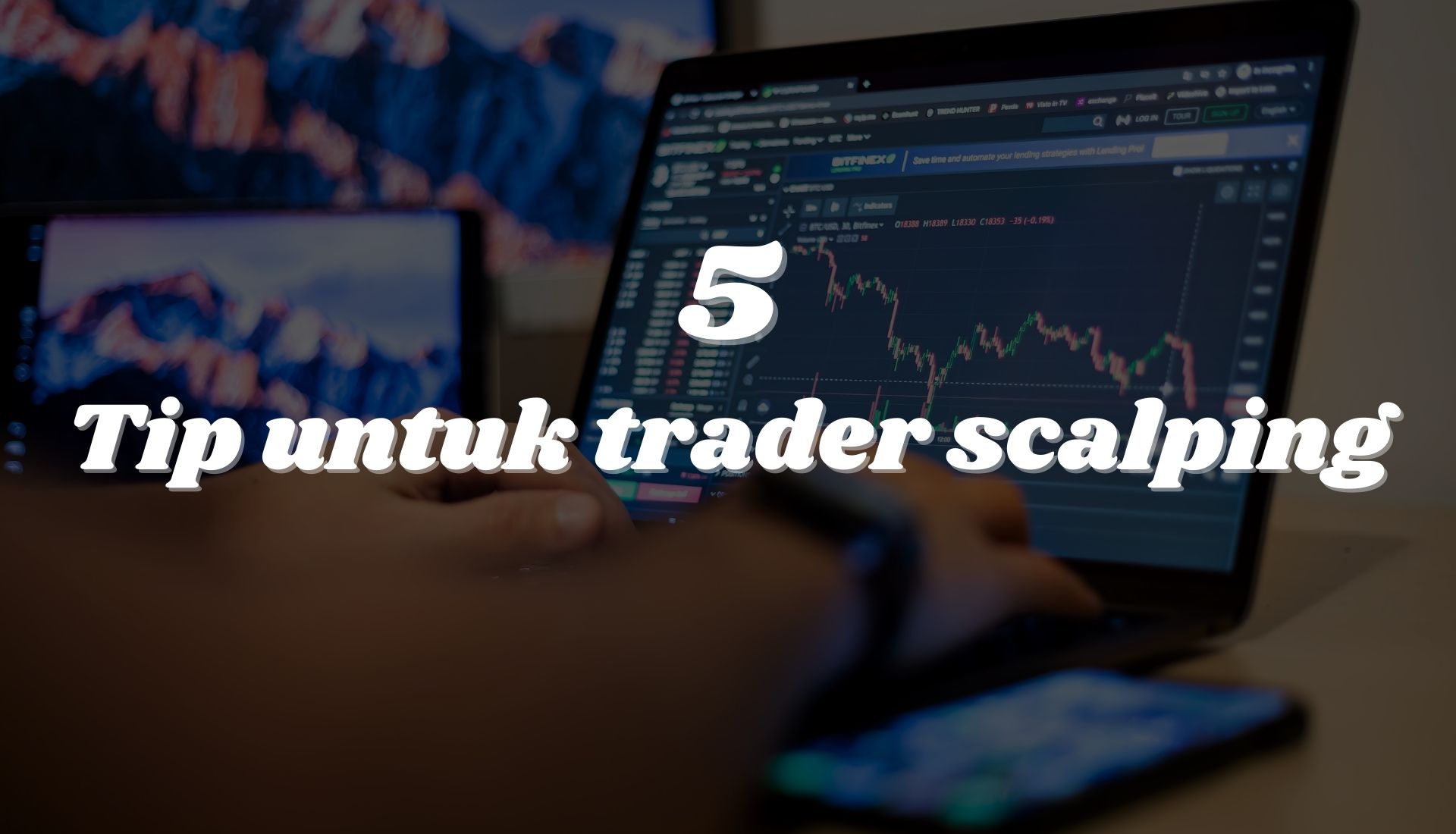 You are currently viewing 6 Tip Sekiranya Anda Seorang Scalper Forex Trader