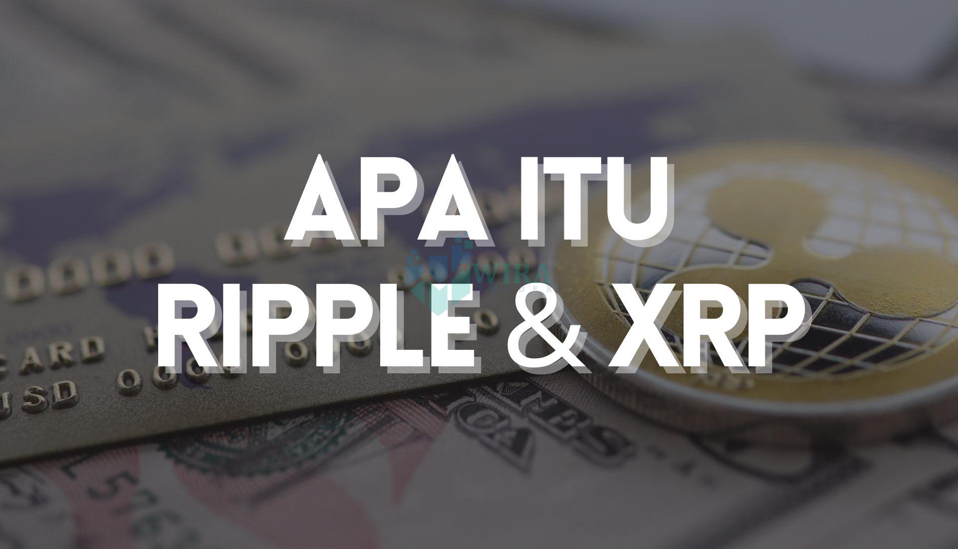 apa itu Ripple dan cryptocurrency XRP