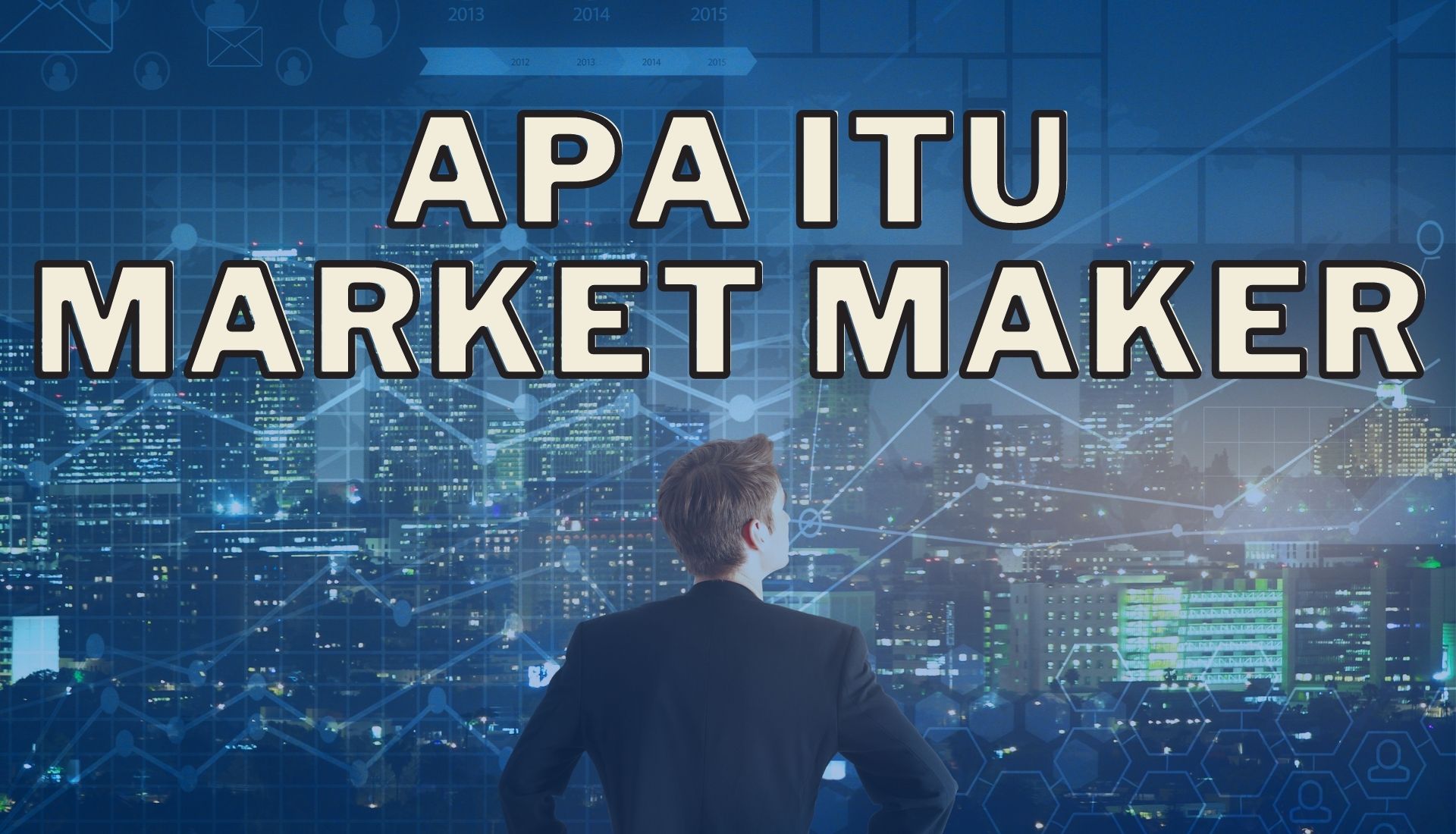 Read more about the article Apa Itu Market Maker?