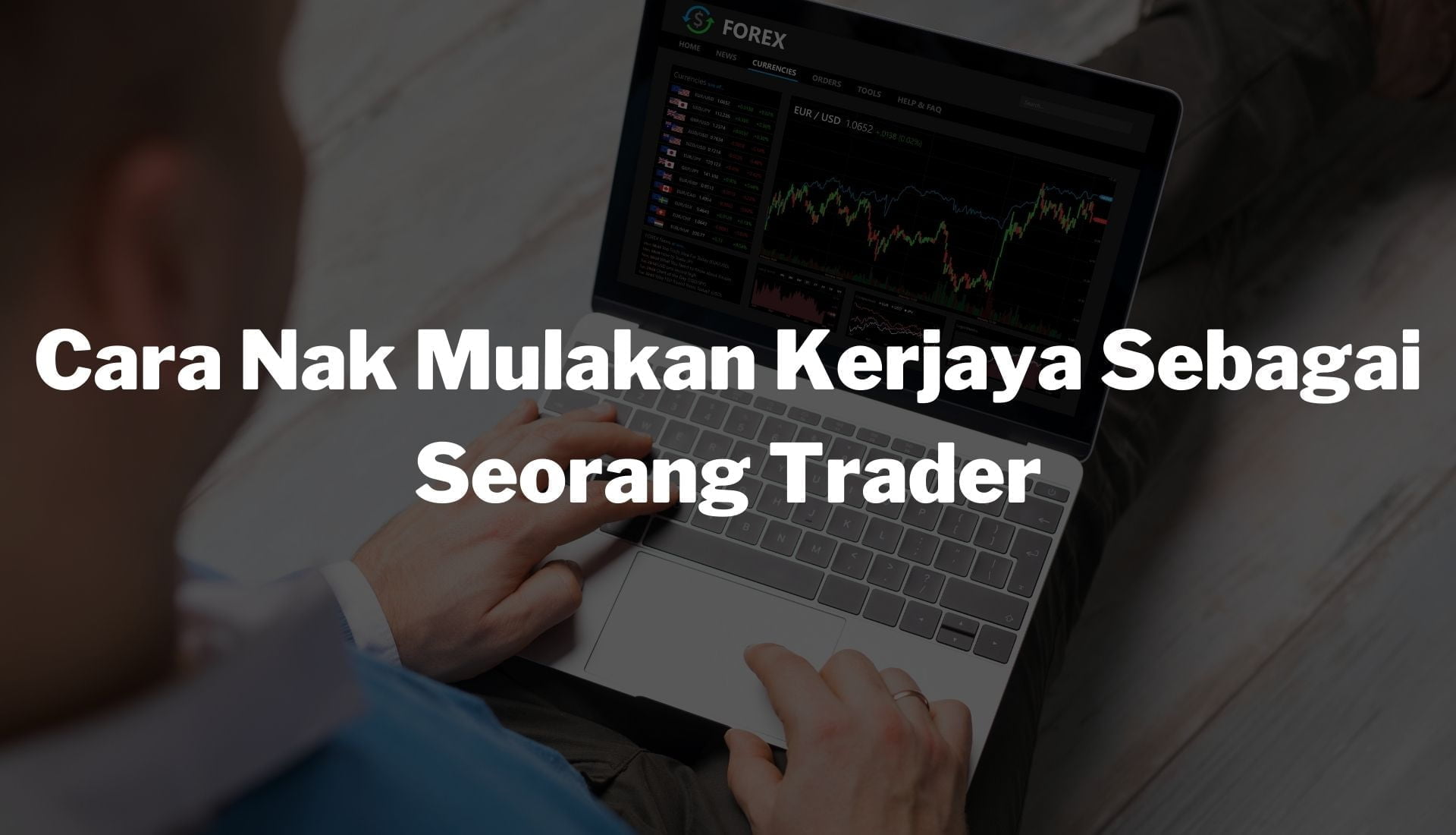You are currently viewing 6 Langkah Untuk Mulakan Kerjaya Trading Anda